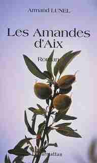 Les amandes d'Aix by Armand Lunel
