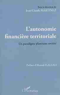 L'autonomie financière territoriale by Jean-Caude Martinez