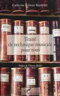 Traité de technique musicale pour tous by Catherine Lechner-Reydellet