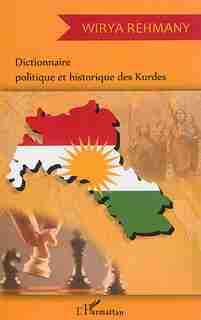 Dictionnaire politique et historique des Kurdes by Wirya Rehmany