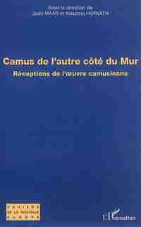 Camus de l'autre côté du Mur by Krisztina Horvath