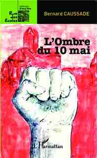 L'Ombre du 10 mai by Bernard Caussade