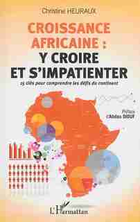 Croissance africaine : y croire et s'impatienter by Christine Heuraux