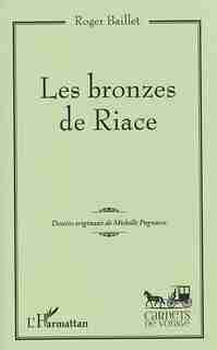 Les bronzes de Riace by Roger Baillet
