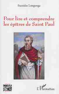 Pour lire et comprendre les épîtres de Saint-Paul by Stanislas Longonga