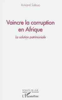Vaincre la corruption en Afrique by Armand Salouo