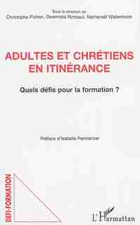 Adultes et chrétiens en itinérance by Christophe Pichon