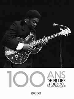 100 ans de blues et de soul by Philippe Margotin