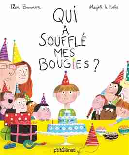 Qui a souffle mes bougies? by Ilan Brenman