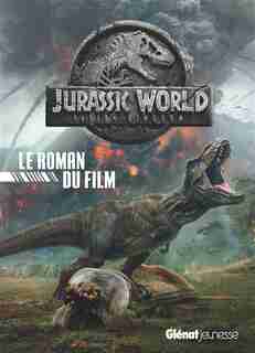 Jurassic world fallen kingdom le roman du film by COLLECTIF
