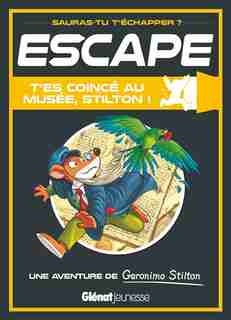 Escape T'es Coince Au Musee Stilton by Geronimo Stilton