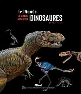 LE GRAND ATLAS DES DINOSAURES by Mark Norell