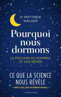POURQUOI NOUS DORMONS de Matthew Walker