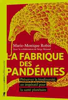 La fabrique des pandémies de MARIE-MONIQUE ROBIN