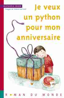 Je veux un python pour mon anniversaire de Raphaële Frier