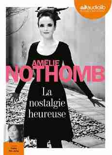 La nostalgie heureuse MP3 de Amélie Nothomb