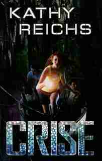 CRISE de Kathy Reichs