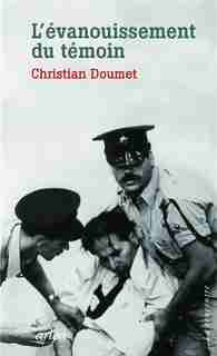 L'EVANOUISSEMENT DU TEMOIN de Christian Doumet