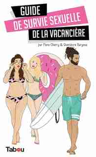 Guide de survie sexuelle de la vacancière by Flore Cherry