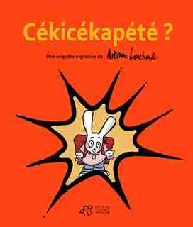Cékicékapété? by Antonin Louchard
