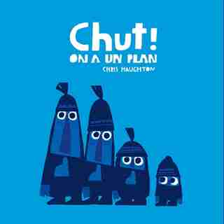 Chut! On A Un Plan by Chris Haughton