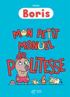 Boris Mon petit manuel de politesse by Mathis