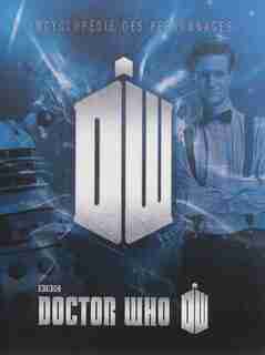 Doctor Who, l'encyclopédie des personnages by COLLECTIF