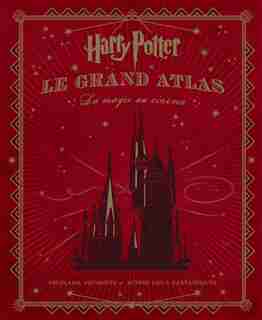 Harry Potter : Le Grand Atlas - La magie au cinéma by Jody Revenson