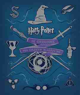 Harry Potter : Le grimoire des objets magiques by Jody Revenson