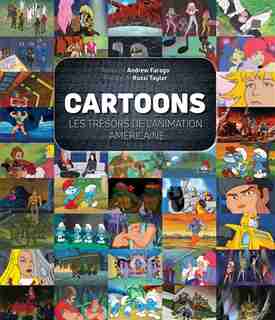 Cartoons : Les Trésors De L'animation Américaine by Andrew Farago