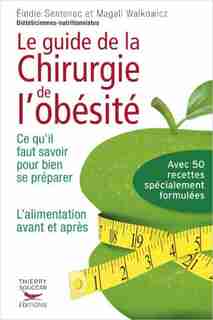 Guide pratique de la chirugie de l'obésité (Le) by Elodie Sentenac