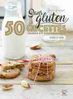 Sans gluten: 50 recettes saines et gourmandes salées & sucrées by Rabia Combet