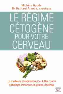Régime Cétogène Pour Le Cerveau by Michèle Houde