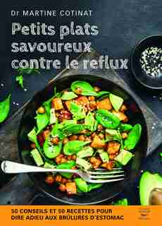 Petits plats savoureux contre le reflux by Martine Cotinat