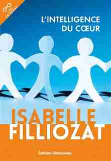 INTELLIGENCE DU COEUR (L') by Isabelle Filliozat