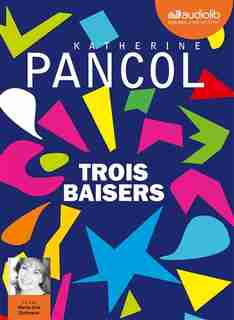 CD Trois baisers de Katherine Pancol