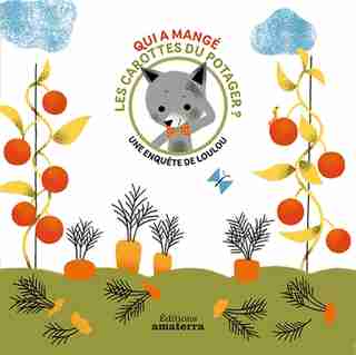 Qui A Mangé Les Carottes Du Potager ? de COLLECTIF
