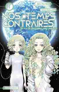 NOS TEMPS CONTRAIRES - JE NE TE LAISSERAI PAS MOURIR TOME 1 de Anonyme