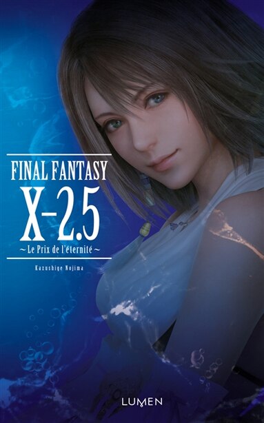 Final Fantasy X 2 5 Le Prix De L Eternite Book By Nojima Kazushige Hardcover Www Chapters Indigo Ca