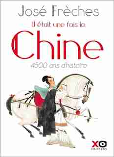 IL ETAIT UNE FOIS LA CHINE - NOUVELLE ÉDITION de José Frèches