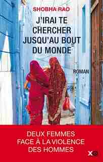 J'irais te chercherjusqu'au bout du monde by Shobha Rao