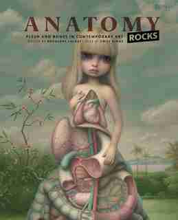 Anatomy Rocks: Flesh and bones in contemporary art by Rodolphe Lachat