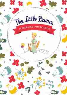 The Little Prince: 30 Deluxe Postcards by Antoine de saint Exupéry