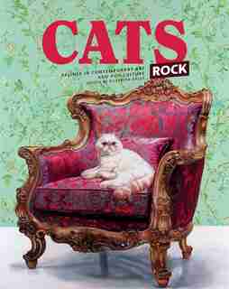 Cats Rock: Cats In Art And Pop Culture by Elizabeth Daley