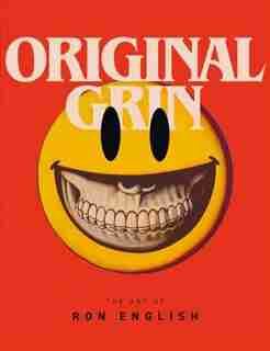 Original Grin: The Art Of Ron English by Ron English