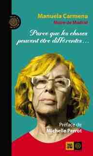 Parce que les choses peuvent être différentes by Manuela Carmena