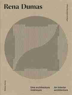 Rena Dumas: An Interior Architecture by Chloe Braunstein-kriegel
