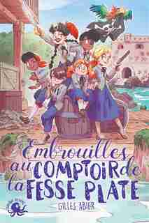 Embrouilles au comptoir de la Fesse Plate de GILLES ABIER
