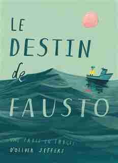 LE DESTIN DE FAUSTO de Oliver Jeffers