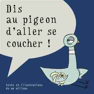 Dis au pigeon d'aller se coucher ! de Mo Willems